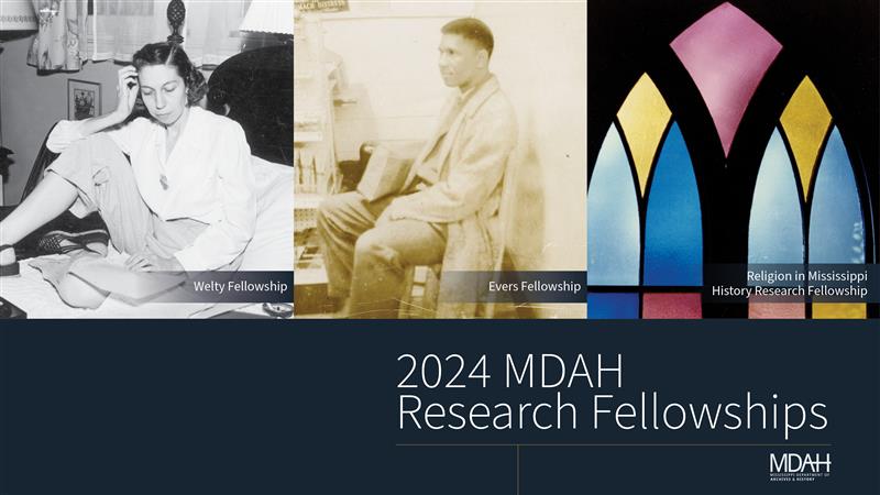 2024 MDAH Research Fellowships: Dive into Eudora Welty, Medgar & Myrlie Evers, and Mississippi Religious History. Apply by March 1, 2024.